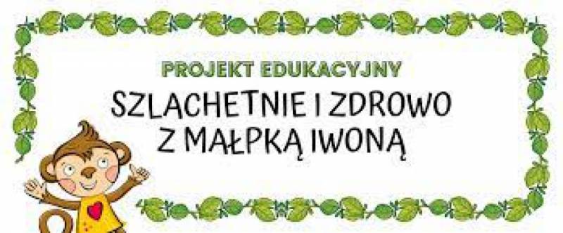 Zdjęcie: Ogólnopolski projekt edukacyjny "Szlachetnie i zdrowo ...